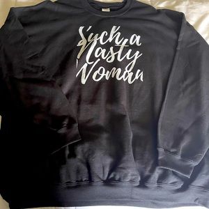 Plus Size Nasty Woman Sweatshirt